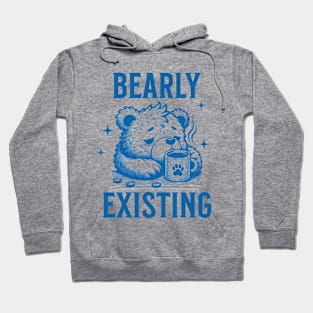 Bearly Existing | bear with a coffee Hoodie